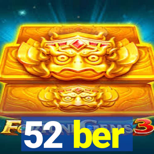 52 ber